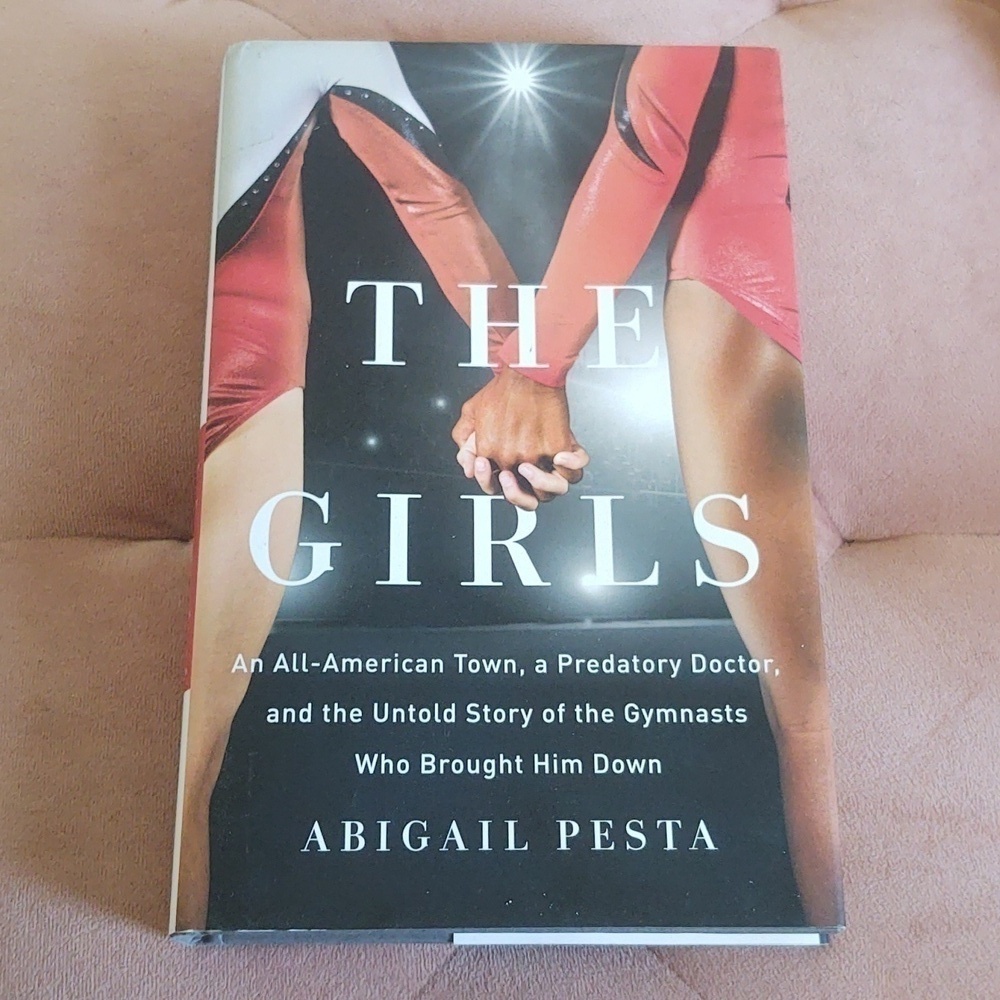 The Girls: An All-American Town, a Predatory Doctor, and the Untold Story of the